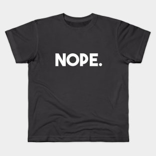 Nope Kids T-Shirt